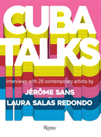Cuba Talks A new perspective on Cuban art now