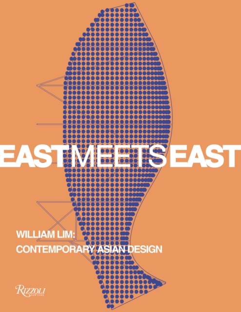 East Meets East William Lim: The Essence of Asian Design