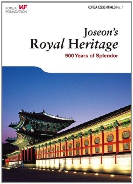 Joseon's Royal Heritage 500 Years of Splendor
