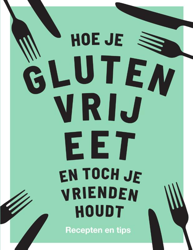 Hoe je glutenvrij eet en toch je vrienden houdt 