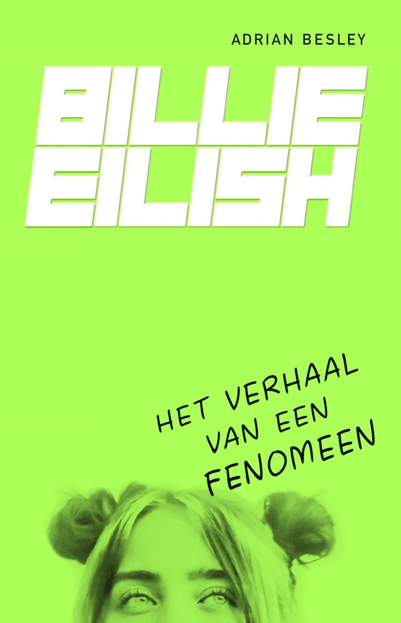 Billie Eilish De biografie. Van E-girl tot idool