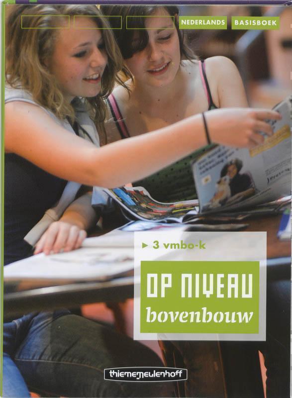 Op Niveau bovenbouw  3 Vmbo-k  Basisboek