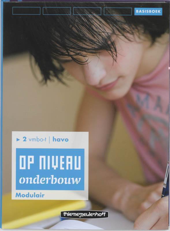 Op Niveau Onderbouw 2 Vmbo-t/Havo  Basisboek Modulair