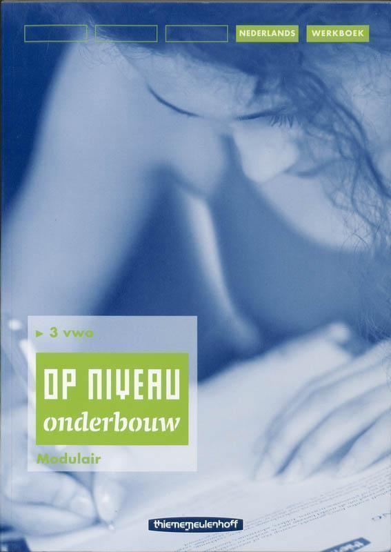 Op niveau modulair Nederlands  3 vwo  Werkboek