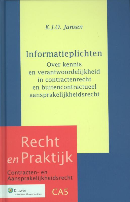 Informatieplichten Over kennis en verantwoord. in contractenr.en buitencontr.aanspr.recht