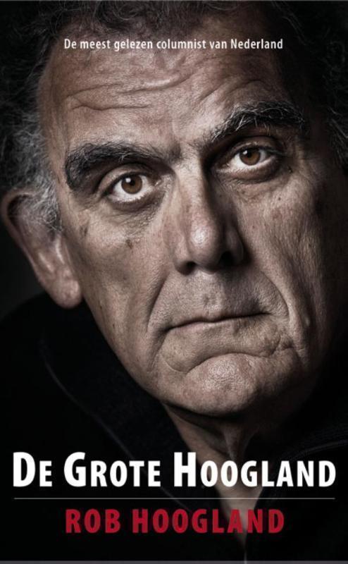 De grote Hoogland de meest gelezen columnist van Nederland