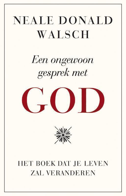 Een ongewoon gesprek met god het boek dat je leven verandert!