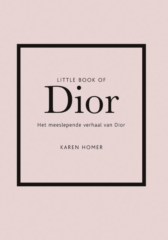 Little Book of Dior Het meeslepende verhaal van Dior