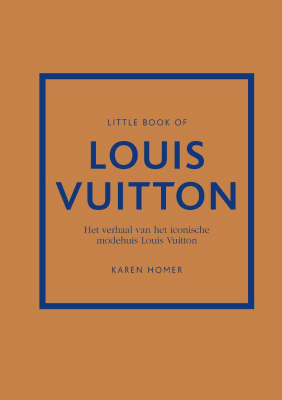 Little Book of Louis Vuitton Het verhaal van het iconische modehuis Louis