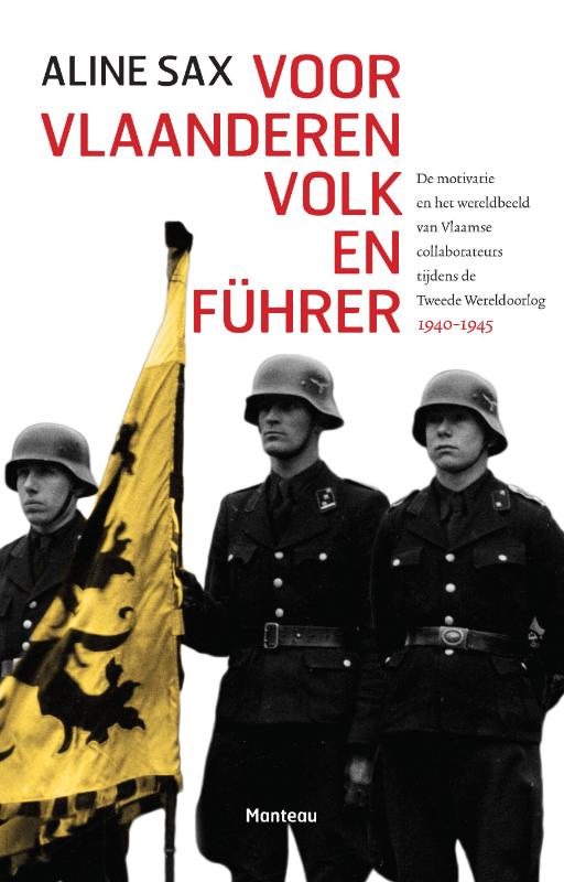 Voor Vlaanderen volk en Führer de motivatie en het wereldbeeld van Vlaamse
