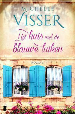 Het huis met de blauwe luiken ' leven in Frankrijk een droom die uitkomt of een