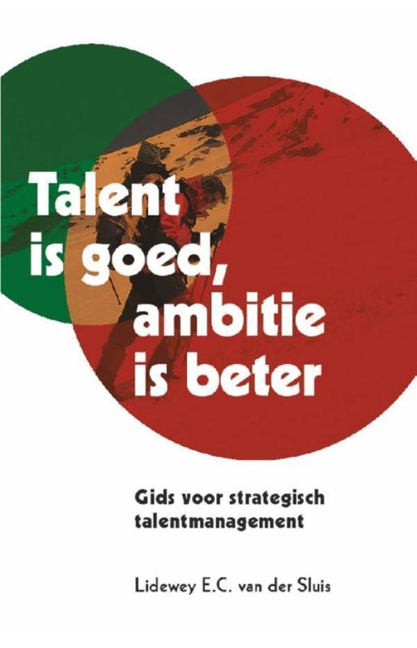 Talent is goed, ambitie is beter gids voor strategisch talentmanagement