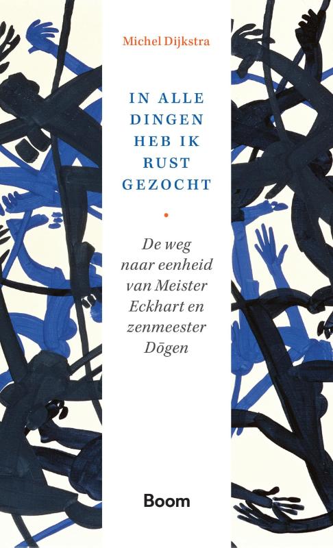 In alle dingen heb ik rust gezocht De weg naar eenheid van Meister Eckhart en