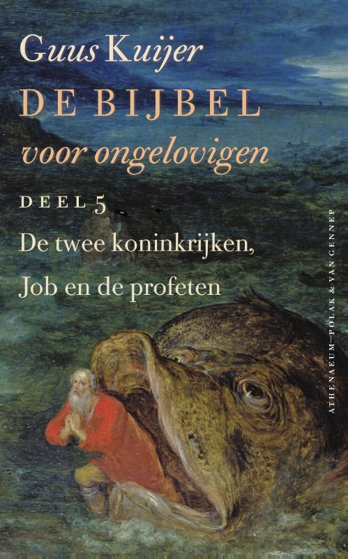 De Bijbel voor ongelovigen 5 De twee koninkrijken, Job en de profeten