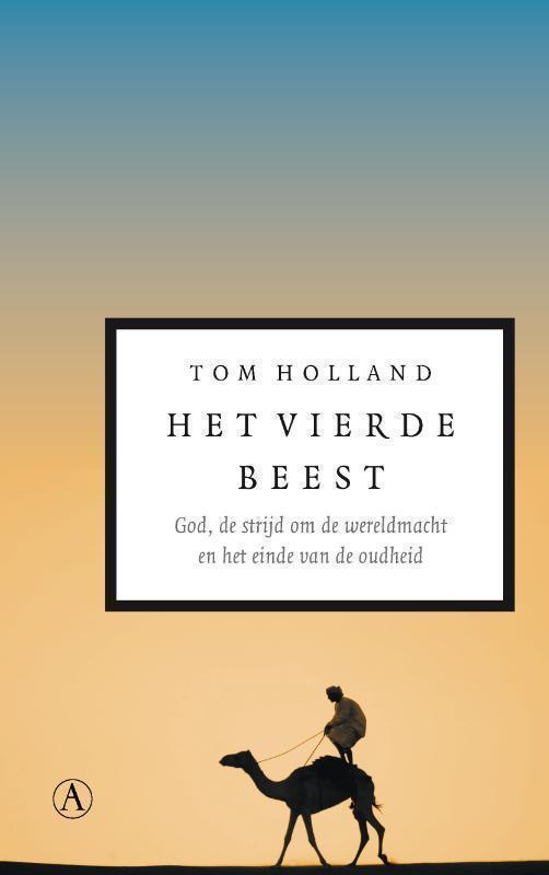 Het vierde beest: God, de strijd om de wereldmacht en het einde van de oudheid