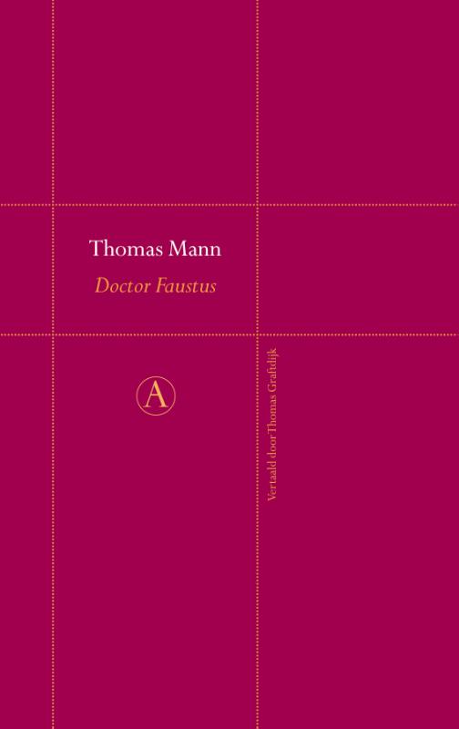 Doctor Faustus het leven van de Duitse toondichter Adrian Leverkühn, verteld door een vriend