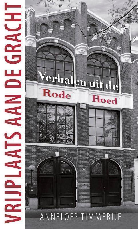 Vrijplaats aan de gracht verhalen uit de Rode Hoed