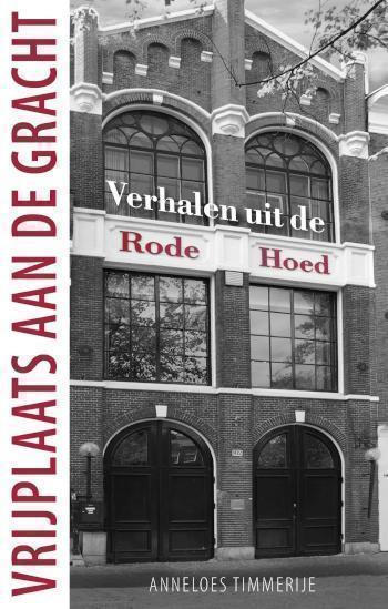 Vrijplaats aan de gracht verhalen uit de rode hoed