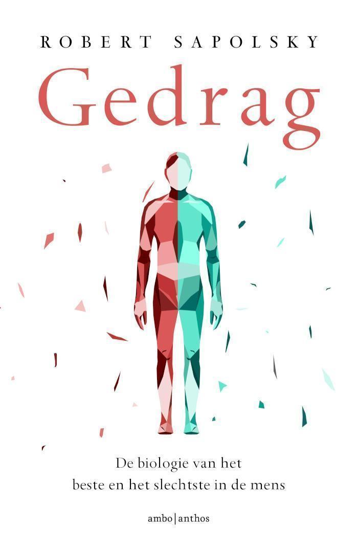Gedrag De biologie van het beste en het slechtste in de mens