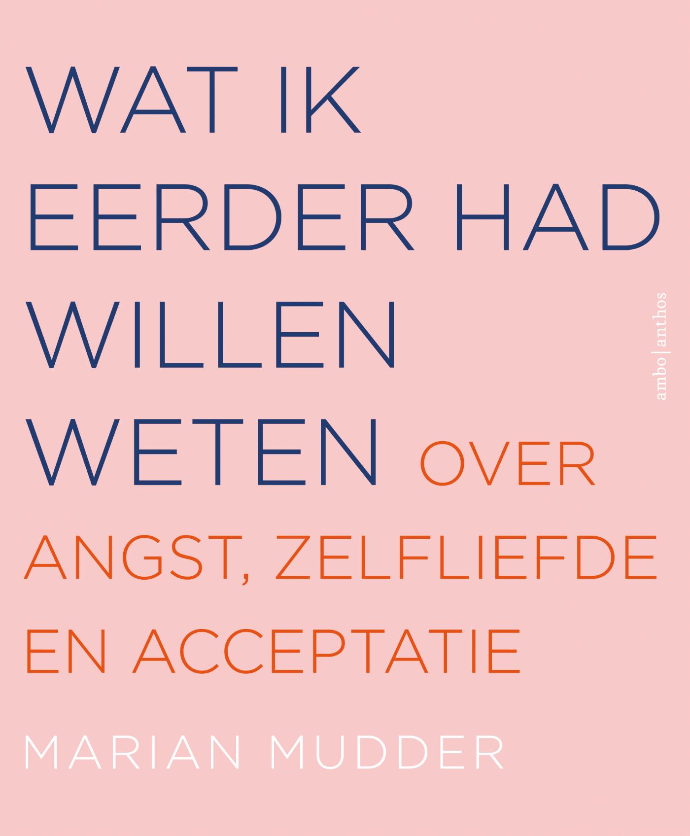 Wat ik eerder had willen weten Over angst, zelfliefde en acceptatie
