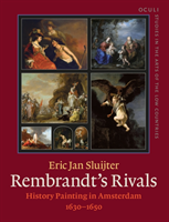 Rembrandt's Rivals: History Painting in Amsterdam (1630-1650)  OCULI: Studies in the Arts of the Low