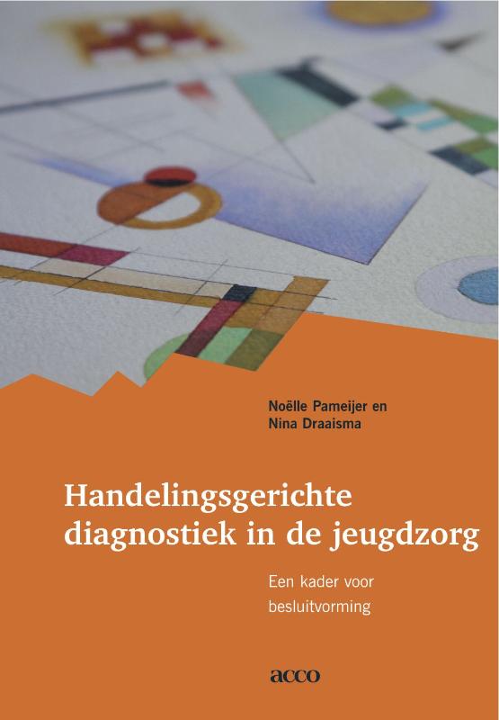 Handelingsgerichte diagnostiek in de jeugdzorg een kader voor besluitvorming