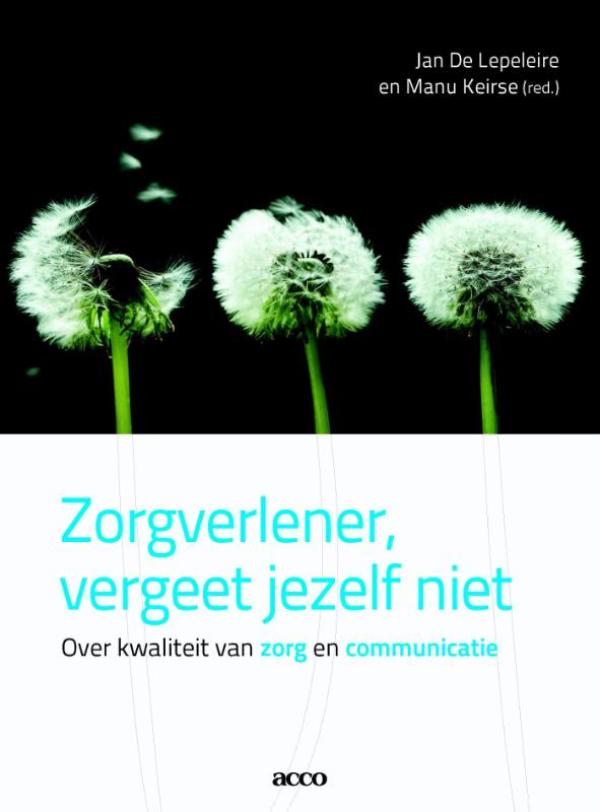 Zorgverlener, vergeet jezelf niet over kwaliteit van zorg en communicatie