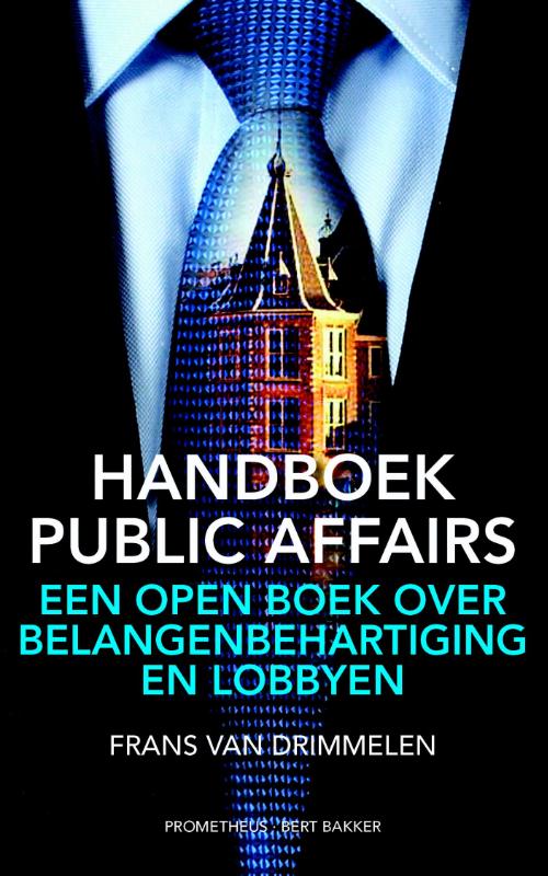 Handboek public affairs een open boek over belangenbehartiging en lobbyen