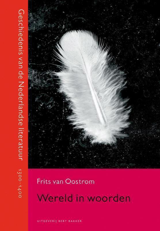 Wereld in woorden geschiedenis van de Nederlandse literatuur 1300-1400