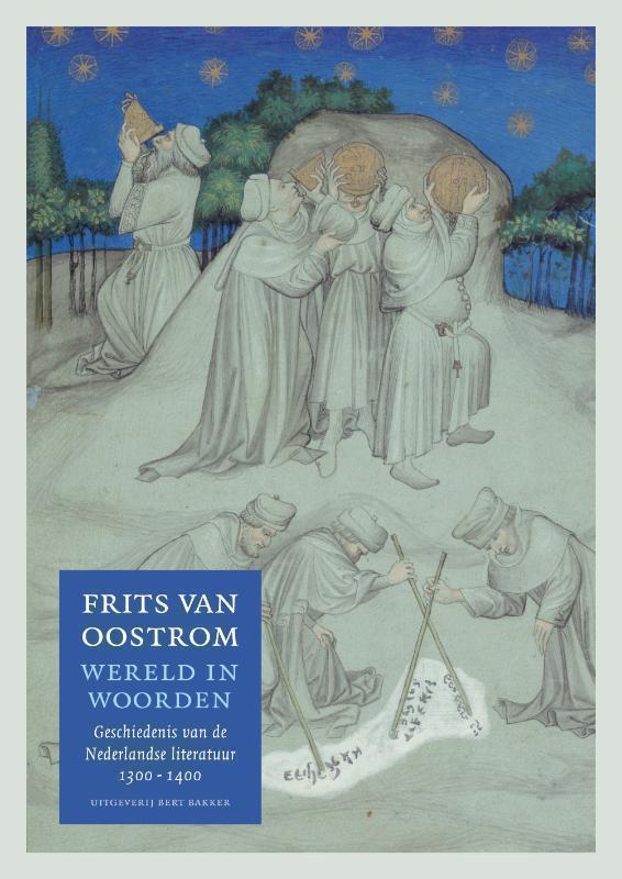 Wereld in woorden geschiedenis van de Nederlandse literatuur 1300-1400