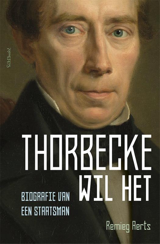 Thorbecke wil het Biografie van een staatsman