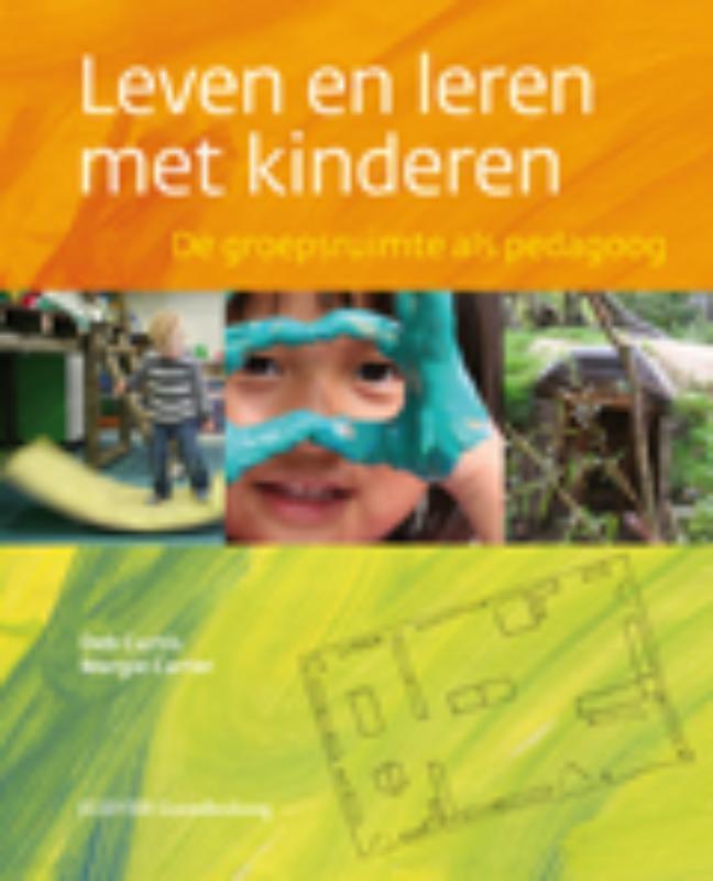 Leven en leren met kinderen de groepsruimte als pedagoog