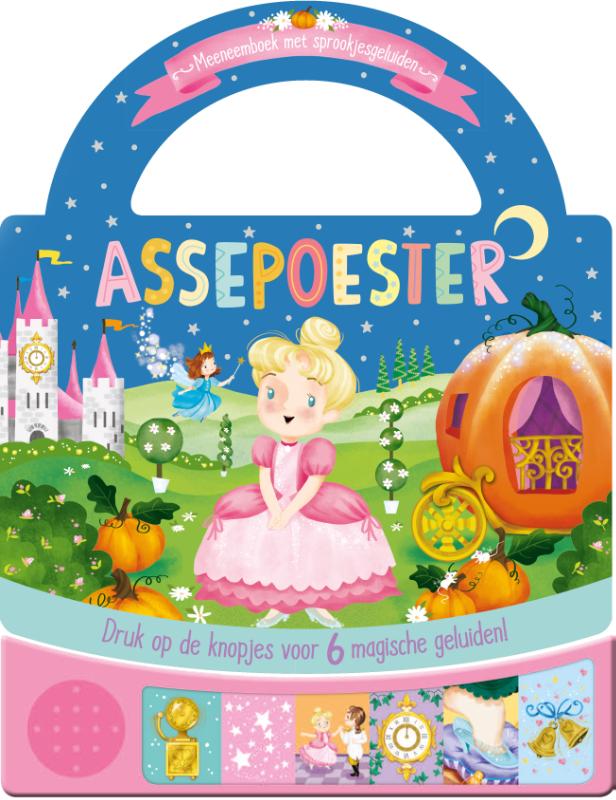 Assepoester - Meeneemboek met sprookjesgeluiden Druk op de knopjes voor 6 magische geluiden!