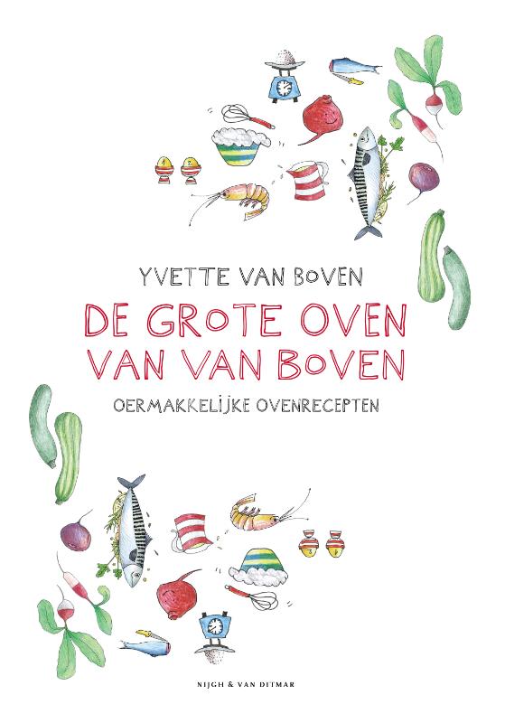 De grote oven van Van Boven Oermakkelijke ovenrecepten