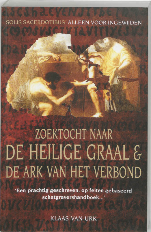 Zoektocht naar de heilige graal  & de ark van het verbond het mysterie van Rennes-Le-Chateau ontrafeld
