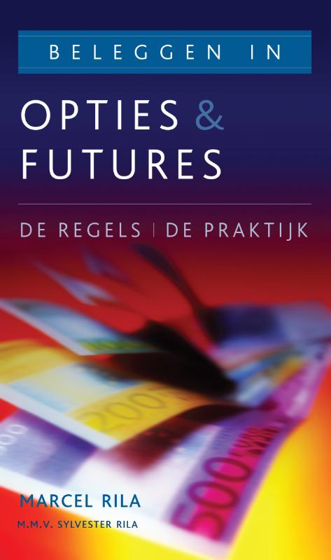 Beleggen in opties en futures de regels de praktijk