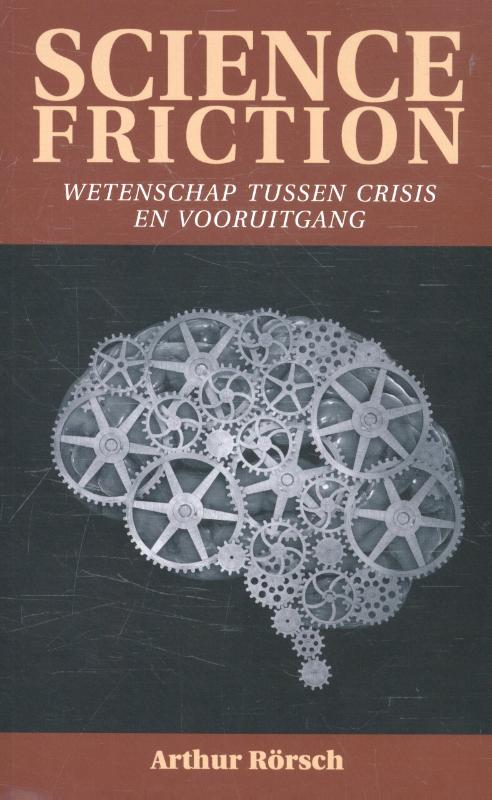 Science friction wetenschap tussen crisis en vooruitgang