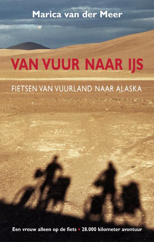 Van vuur naar ijs Fietsen van Vuurland naar Alaska