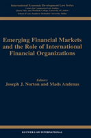Emerging Financial Markets and the Role of International Financial Organizations