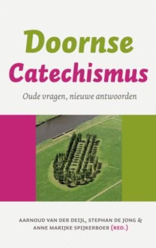 Doornse Catechismus oude vragen, nieuwe antwoorden