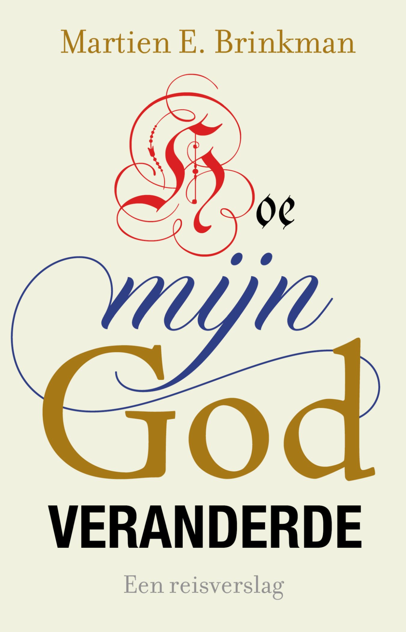 Hoe mijn God veranderde Een reisverslag