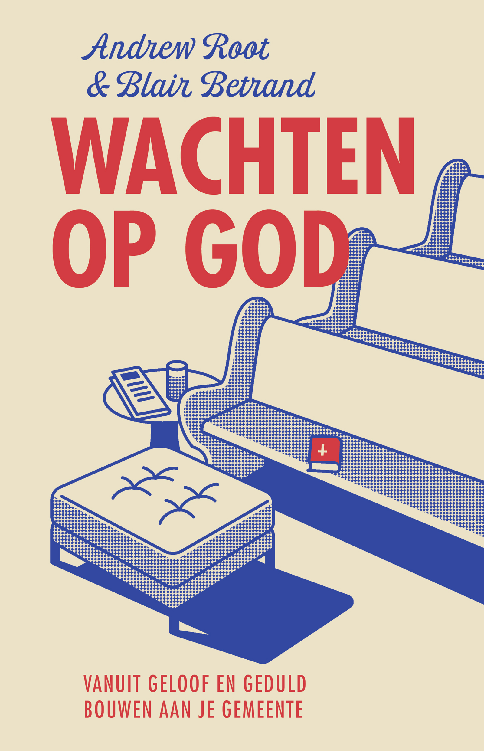 Wachten op God Vanuit geloof en geduld bouwen aan je gemeente