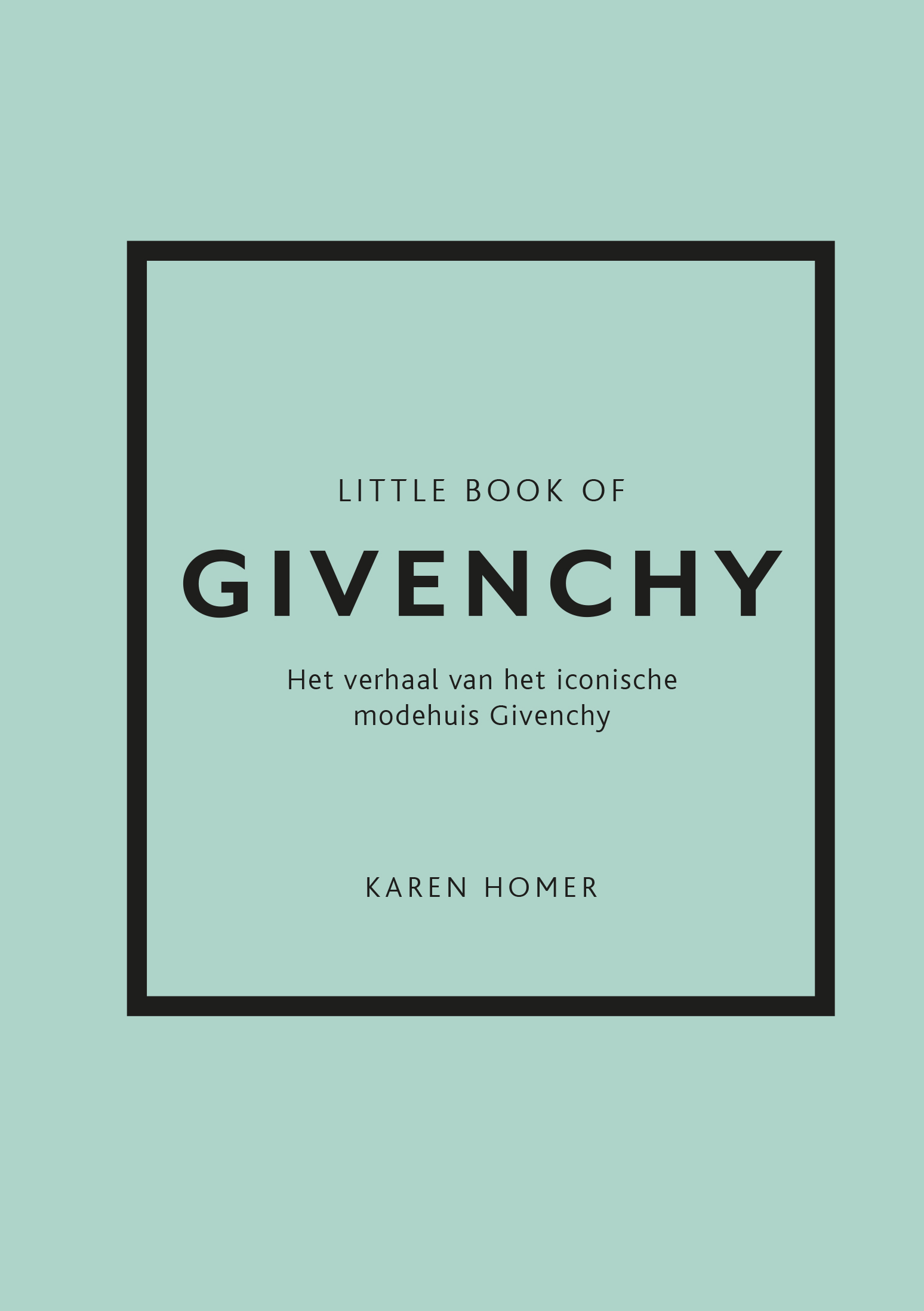Little Book of Givenchy Het verhaal van het iconische modehuis Givenchy