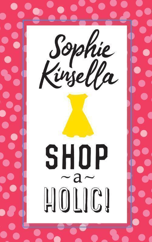 Shopaholic! bekentenissen van een Shopaholic