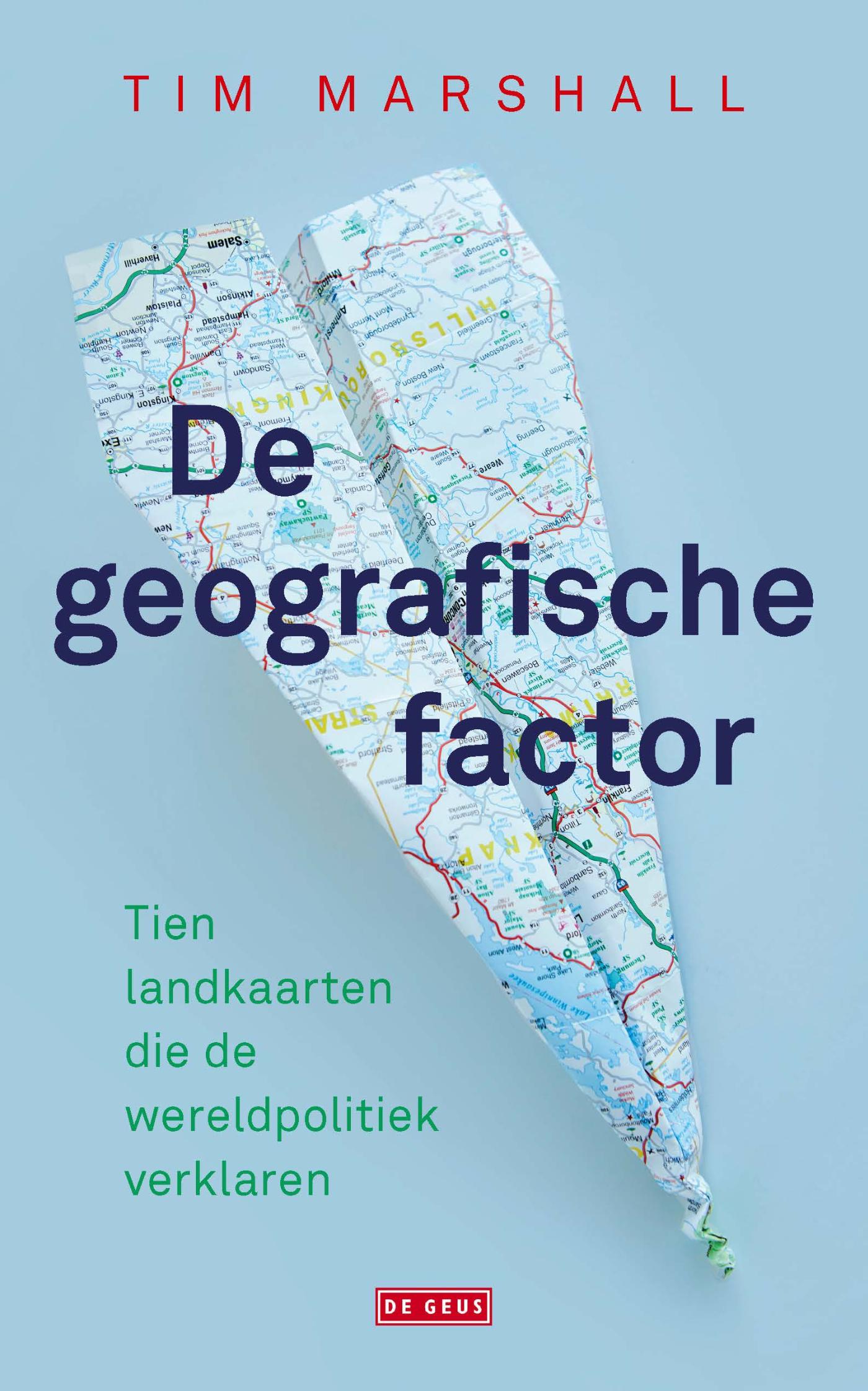 De geografische factor Tien landkaarten die de wereldpolitiek verklaren