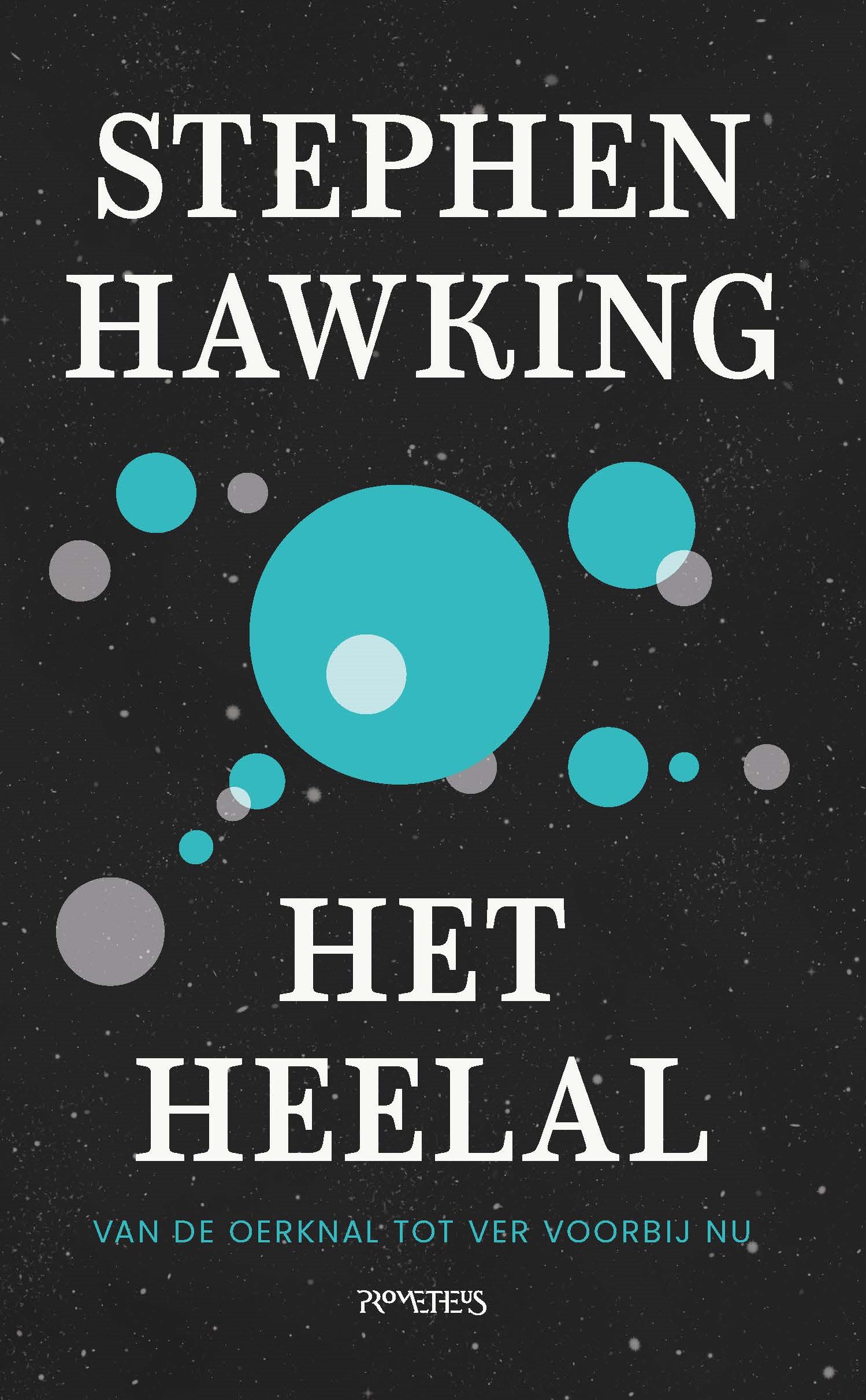 Het heelal Van de oerknal tot ver voorbij nu