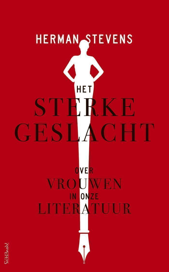 Het sterke geslacht Over vrouwen in onze literatuur