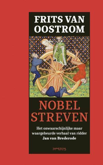 Nobel streven het onwaarschijnlijke maar waargebeurde verhaal van ridder Jan van Brederode