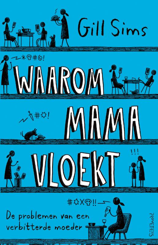 Waarom mama vloekt De problemen van een verbitterde moeder