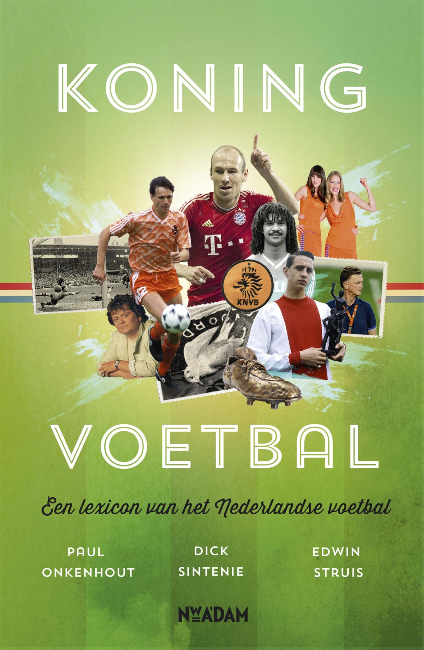 Koning voetbal een lexicon van het Nederlandse voetbal